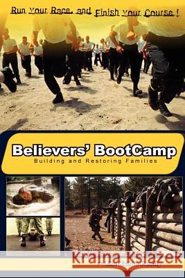 Believers' BootCamp: Building & Restoring Families The Kehoe Family 9781418400712 Authorhouse - książka