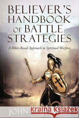 Believer's Handbook of Battle Strategies: Spiritual Warfare John Marinelli 9781087945378 IngramSpark - książka