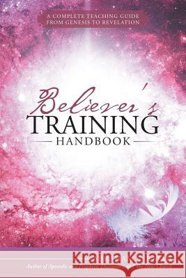 Believer's Training Handbook: A Complete Teaching Guide from Genesis to Revelation Abraham S. Rajah 9781512703900 WestBow Press - książka