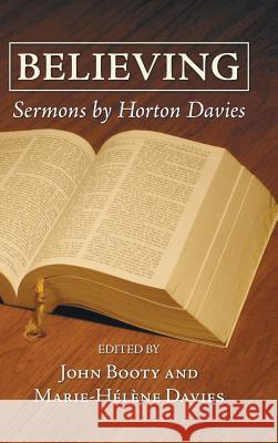 Believing Horton Davies, Helen Davies, John E Booty 9781498249225 Wipf & Stock Publishers - książka