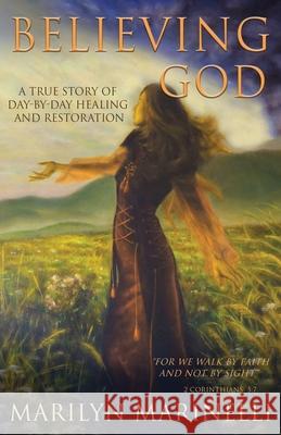 Believing God Marilyn Marinelli 9781087906898 Independent Author - książka