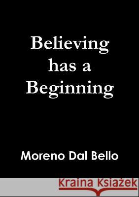Believing has a Beginning Moreno Da 9781326473006 Lulu.com - książka