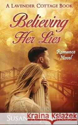 Believing Her Lies: Romance Novel Susan a. Jennings 9781989553053 Susan Jennings - książka