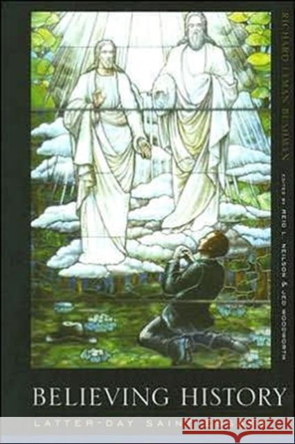 Believing History: Latter-Day Saint Essays Bushman, Richard Lyman 9780231130073 Columbia University Press - książka