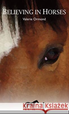 Believing In Horses Ormond, Valerie 9780973633023 Jb Max Publishing - książka