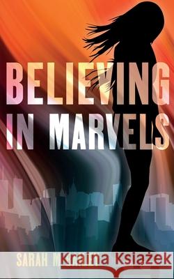 Believing In Marvels Sarah M. Bailey 9780473570118 Betty & Ida Books - książka