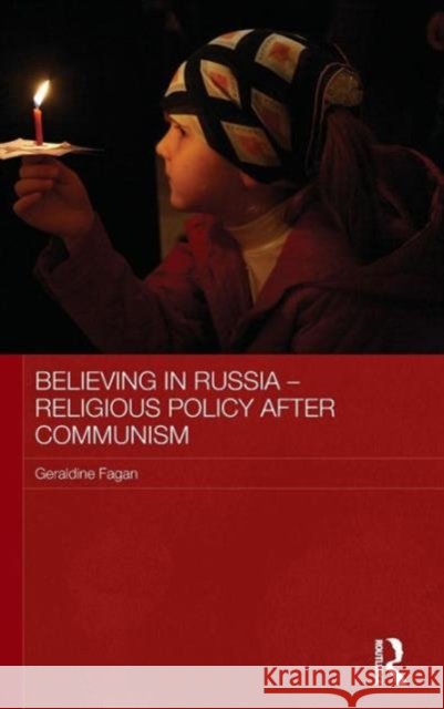 Believing in Russia - Religious Policy After Communism Fagan, Geraldine 9780415490023 Taylor & Francis - książka
