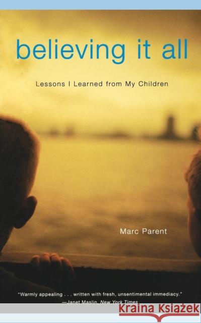 Believing It All Parent, Marc 9780316693462 Back Bay Books - książka