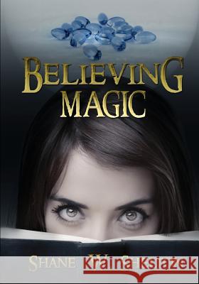 Believing Magic Shane Wesley Shelton 9781941570043 Believing Magic Books - książka