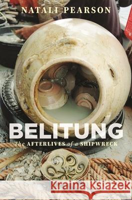 Belitung: The Afterlives of a Shipwreck Natali Pearson 9780824892944 University of Hawaii Press - książka
