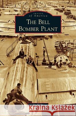 Bell Bomber Plant Joe Kirby 9781531644338 Arcadia Publishing Library Editions - książka