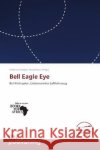 Bell Eagle Eye  9786137805244 UtilPublishing
