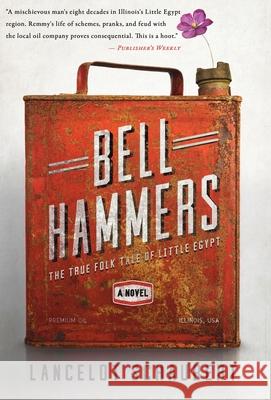 Bell Hammers: The True Folk Tale of Little Egypt, Illinois Lancelot Schaubert 9781949547023 Lance Schaubert - książka