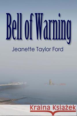 Bell of Warning Jeanette Taylor Ford 9781502442079 Createspace - książka