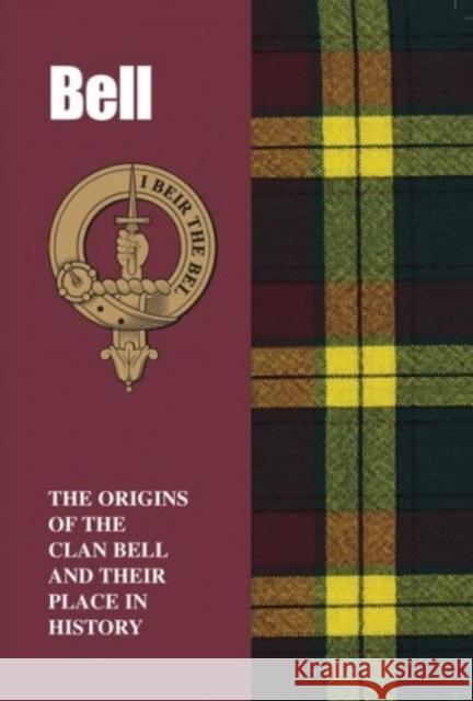 Bell: The Origins of the Clan Bell and Their Place in History Murray Ogilvie, Lang Syne 9781852172855 Lang Syne Publishers Ltd - książka