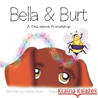 Bella & Burt: A Tail about Friendship Cathy McElroy Pamela Ross  9781739651312 Pamela Ross - Children's Book Author - książka