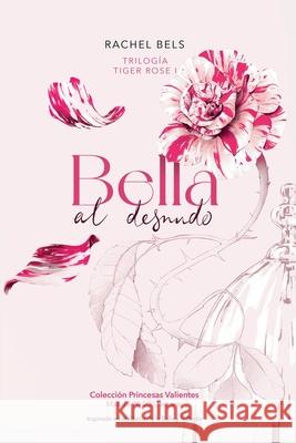 Bella al desnudo: Tiger Rose I Romeo Ebooks Pablo Yag?e Rachel Bels 9788417259174 Romeo Ediciones - książka