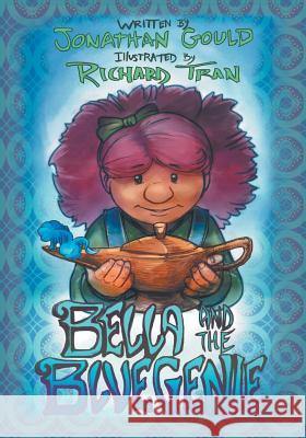 Bella and the Blue Genie Jonathan Gould, Richard Tran, Lane Diamond 9781622530885 Evolved Publishing - książka