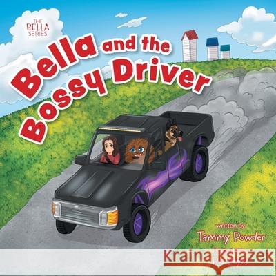 Bella and the Bossy Driver Tammy Powder 9781038322708 FriesenPress - książka