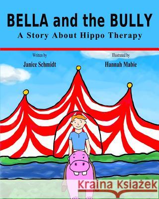 BELLA and the BULLY: A story about Hippo Therapy Mabie, Hannah 9781544095899 Createspace Independent Publishing Platform - książka