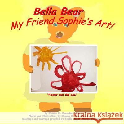 Bella Bear My Friend Sophie's Art! Osanna Kazezian Rosa 9781484818695 Createspace - książka