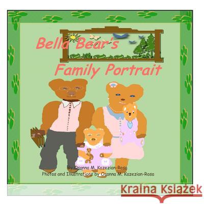 Bella Bear's Family Portrait Osanna Kazezian Rosa 9781470062408 Createspace - książka