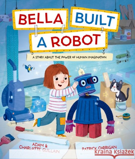 Bella Built a Robot Adam and Charlotte Guillain 9781382063890 Oxford University Press - książka