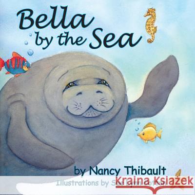 Bella by the Sea Nancy Thibault Sue Lynn Cotton 9781936343515 Peppertree Press - książka