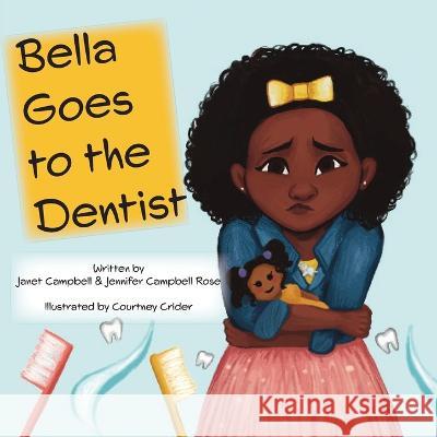 Bella Goes to the Dentist Janet Campbell Jennifer Campbell Rose  9781954624191 JT Publishing House - książka