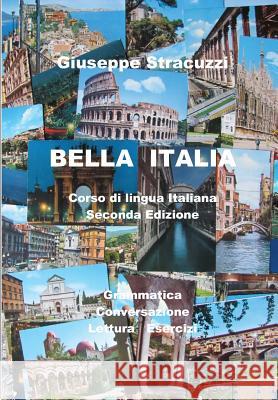 Bella Italia: Corso di lingua italiana Stracuzzi, Giuseppe 9781499599688 Createspace - książka