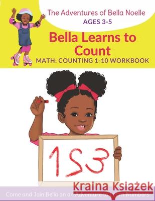 Bella Learns to Count: Counting 1-10 Latishia L Jordan, Bella Noelle Jordan, Jessica McLaughlin 9781735973722 Bnj Publishing - książka