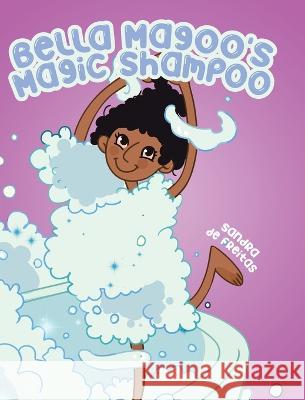 Bella Magoo's Magic Shampoo Sandra de Freitas   9780228875475 Tellwell Talent - książka