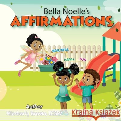 Bella Noelle's: Affirmations Brown, Kimberly 9781087916729 Indy Pub - książka