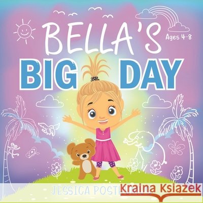 Bella's Big Day Jessica Posthumus Terry Posthumus  9781988928906 Castle Quay Books - książka