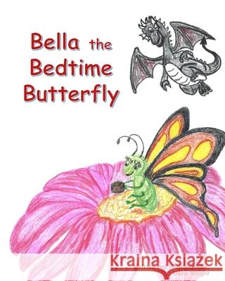 Bella the Bedtime Butterfly Laura Wright 9798559982038 Independently Published - książka