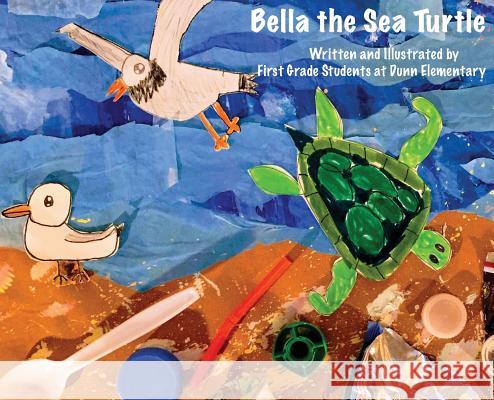 Bella the Sea Turtle First Grade Students Dunn Elementary   9781937979461 Twin Sisters Press - książka