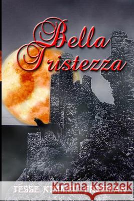 Bella Tristezza Jesse Kimmel-Freeman 9781503034884 Createspace - książka