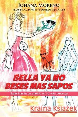 Bella Ya no beses mas sapos Juarez, Luis 9781728986319 Independently Published - książka