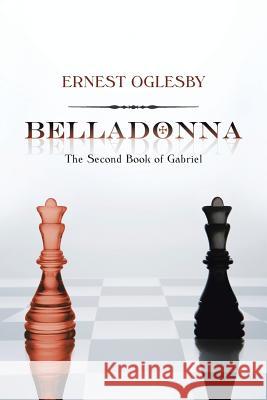 Belladonna: The Second Book of Gabriel Oglesby, Ernest 9781475935974 iUniverse.com - książka