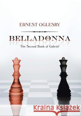Belladonna: The Second Book of Gabriel Oglesby, Ernest 9781475935981 iUniverse.com - książka