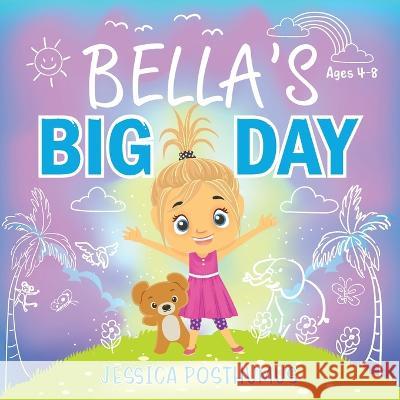 Bella's Big Day Jessica Posthumus Terry Posthumus  9781988928906 Castle Quay Books - książka