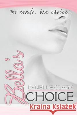 Bella's Choice Sandra Valente Lynelle Clark 9780620827690 978--62-82769- - książka