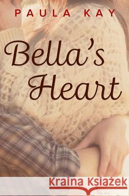 Bella's Heart Paula Kay 9780692705018 Pks Publishing - książka