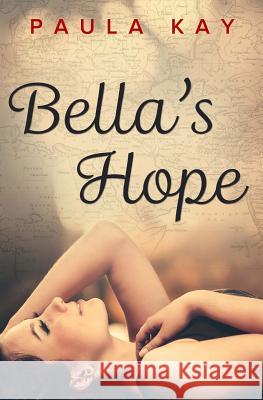 Bella's Hope Paula Kay 9780692565063 Pks Publishing - książka