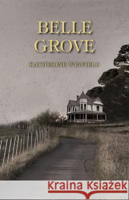 Belle Grove Katherine Winfield 9781534695214 Createspace Independent Publishing Platform - książka