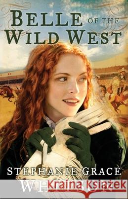 Belle of the Wild West Stephanie Grace Whitson 9781542889568 Createspace Independent Publishing Platform - książka
