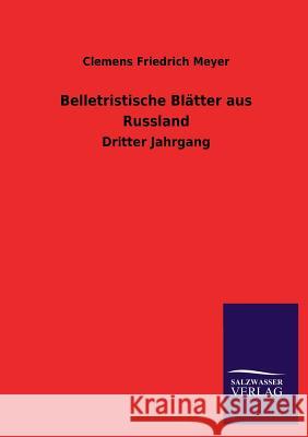 Belletristische Blatter Aus Russland Clemens Friedrich Meyer 9783846034132 Salzwasser-Verlag Gmbh - książka