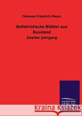 Belletristische Blatter Aus Russland Clemens Friedrich Meyer 9783846035214 Salzwasser-Verlag Gmbh - książka