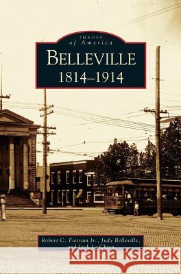 Belleville: 1814 - 1914 Robert C Fietsam, Jack Le Chien, Judy Belleville 9781531618957 Arcadia Publishing Library Editions - książka