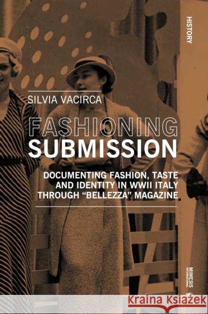 Bellezza: Fashioning Italian Women in World War II Silvia Vacirca 9788869774218 Mimesis International - książka